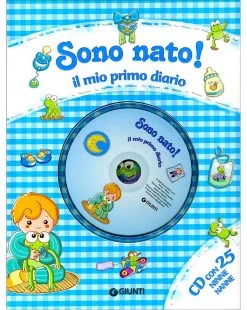 Sono Nato! Il Mio Primo Diario + Cd Con 25 Ninne Nanne